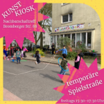 Offener Treff für alle / temporäre Spielstraße Kunskiosk