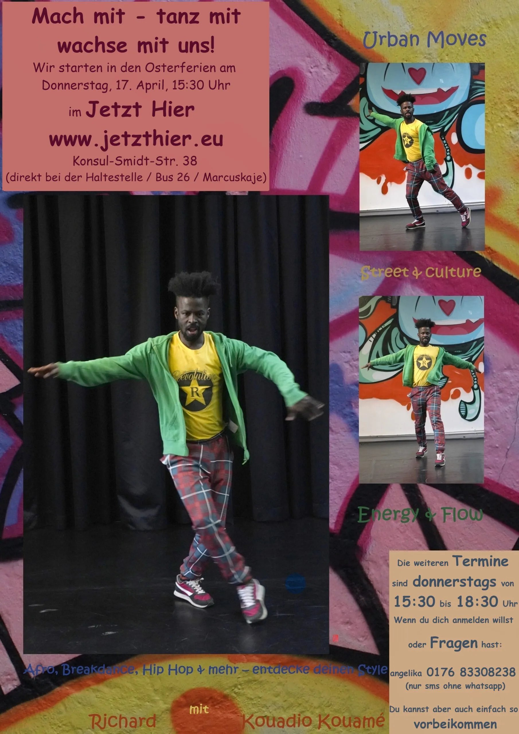 Ein Jugendlicher tanzt. Auf dem Bild steht: Mach mit. Tanz mit wachse mit uns! Wir starten in den Osterferien am 17. April um 15.30 Uhr im Jetzt Hier in der Konsul-Smidt-Straße 38. Direkt bei der Haltestelle Marcuskaje. Immer donnerstags von 15.30 Uhr bis 18.30 Uhr. Afro, Breakdance, Hip Hop und mehr - entdecke deinen Style.